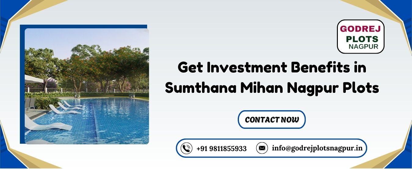 Get Investment Benefits in Sumthana Mihan Nagpur Plots