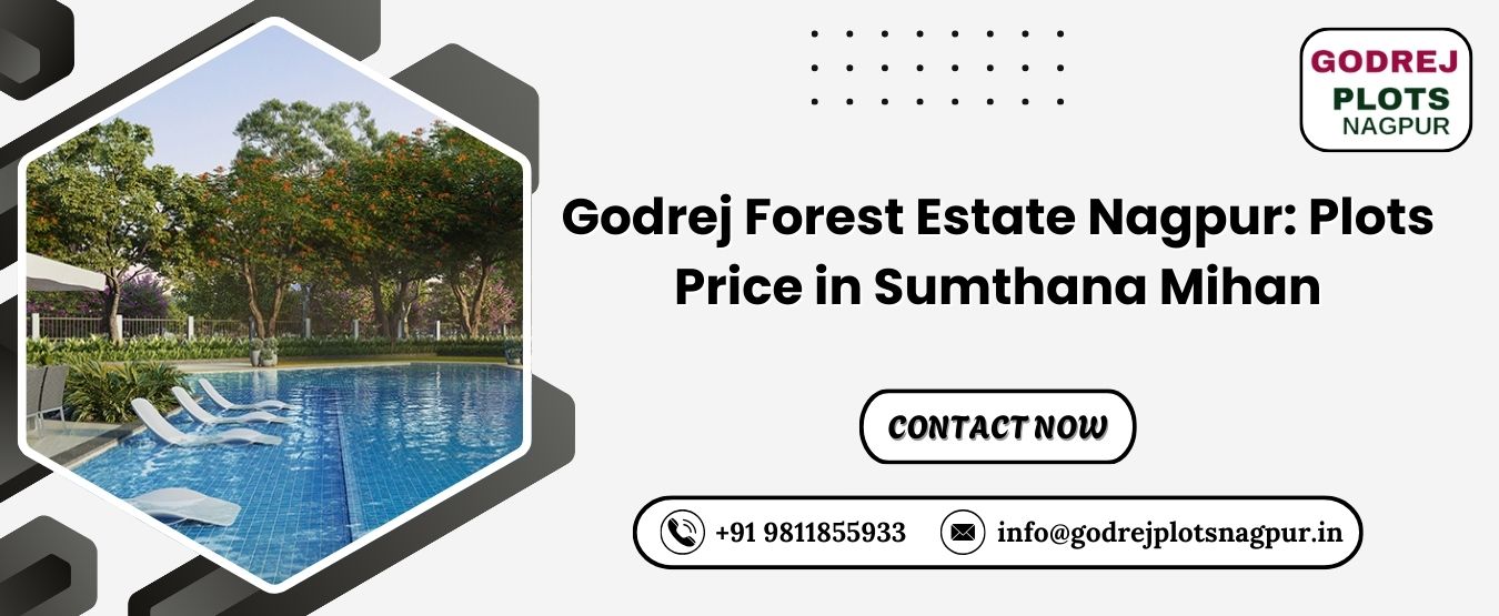 Godrej Forest Estate Nagpur: Plots Price in Sumthana Mihan