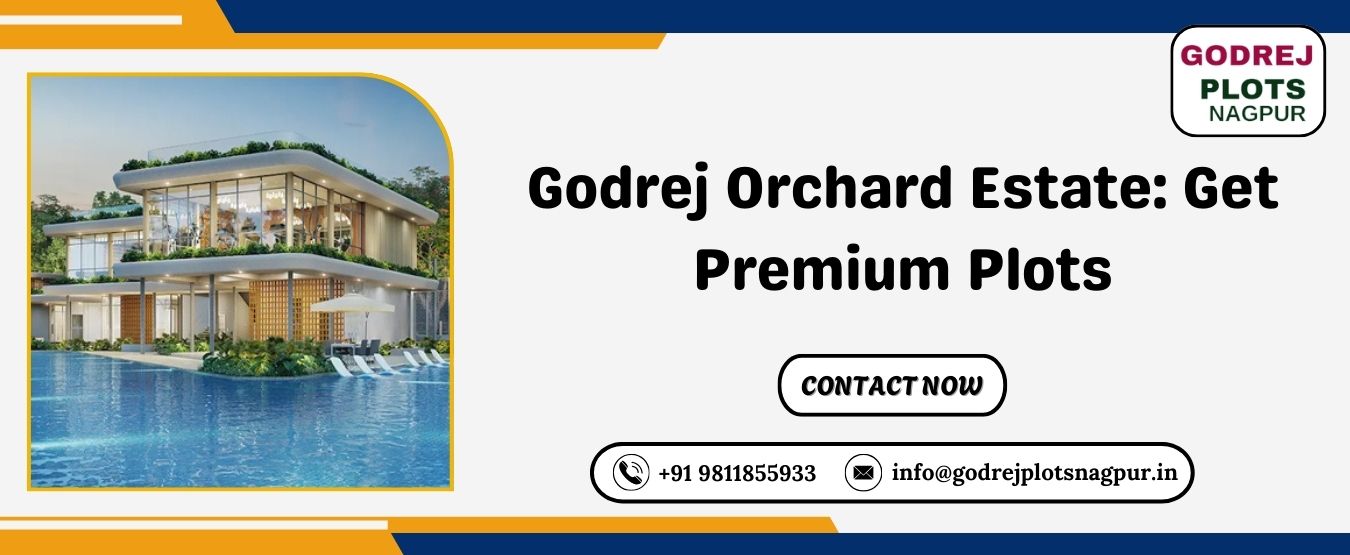 Godrej Orchard Estate: Get Premium Plots