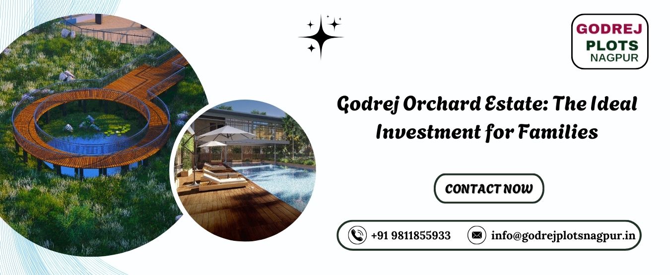 Godrej Orchard Estate: The Ideal Investment for Families