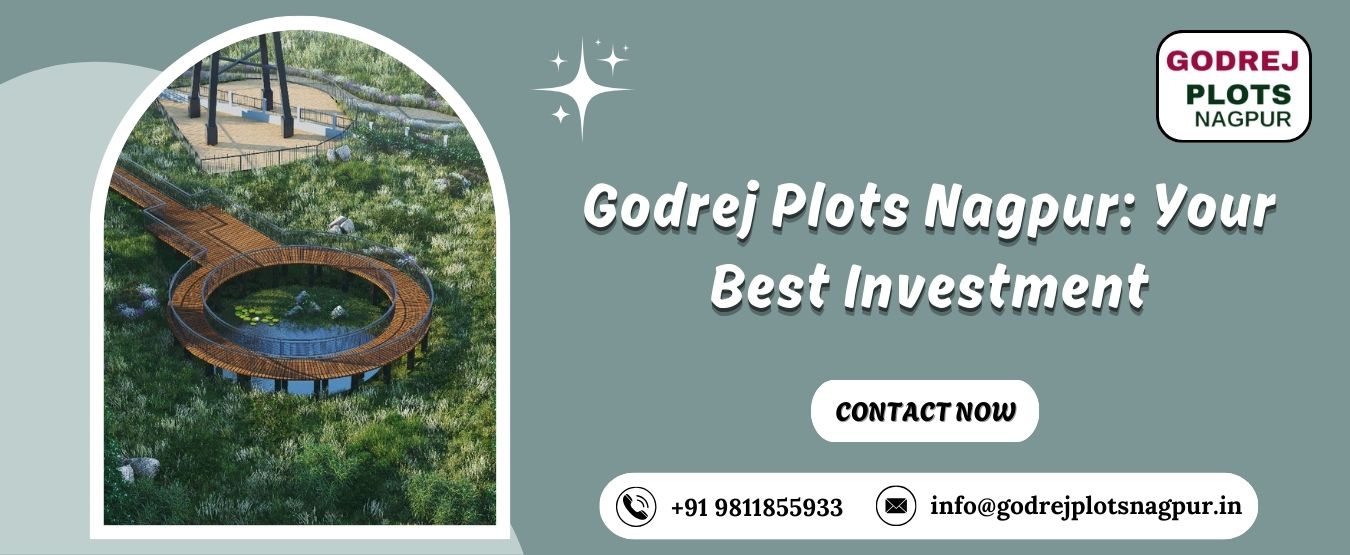 Godrej Plots Nagpur: Your Best Investment