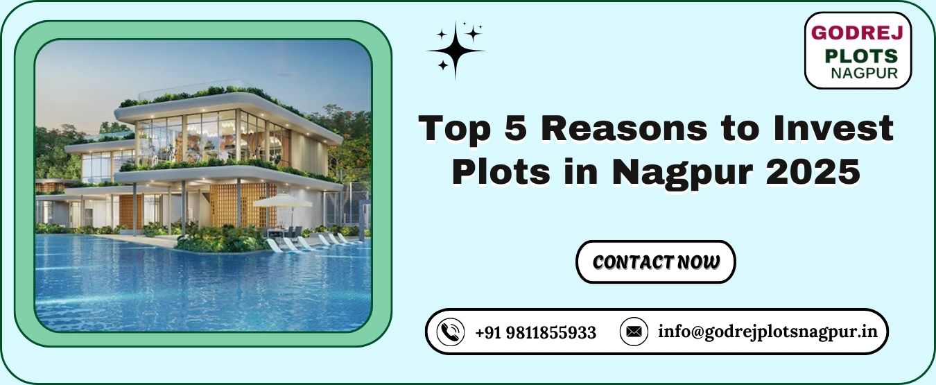 Top 5 Reasons to Invest in Plots in Nagpur 2025